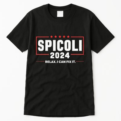 Spicoli For President Relax I Can Fix It 2024 Funny Election Tall T-Shirt