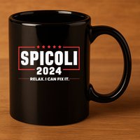 Spicoli For President Relax I Can Fix It 2024 Funny Election 11oz C Handle Ceramic Mug