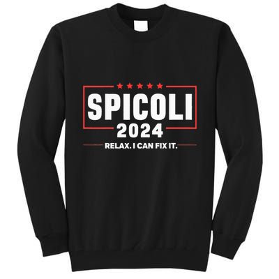 Spicoli For President Relax I Can Fix It 2024 Funny Election Tall Sweatshirt