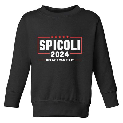 Spicoli For President Relax I Can Fix It 2024 Funny Election Toddler Sweatshirt
