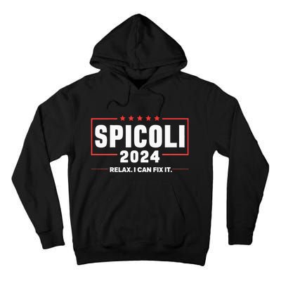 Spicoli For President Relax I Can Fix It 2024 Funny Election Tall Hoodie