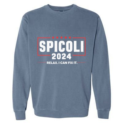 Spicoli For President Relax I Can Fix It 2024 Funny Election Garment-Dyed Sweatshirt