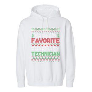 SantaS Favorite Pharmacy Technician Ugly Christmas Sweater Cute Gift Garment-Dyed Fleece Hoodie