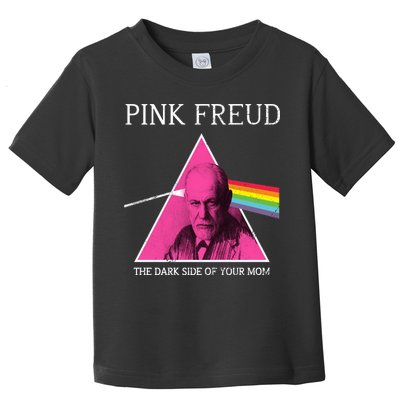 Sigmund Freud Pink Freud Dark Side Of Your Mom Toddler T-Shirt