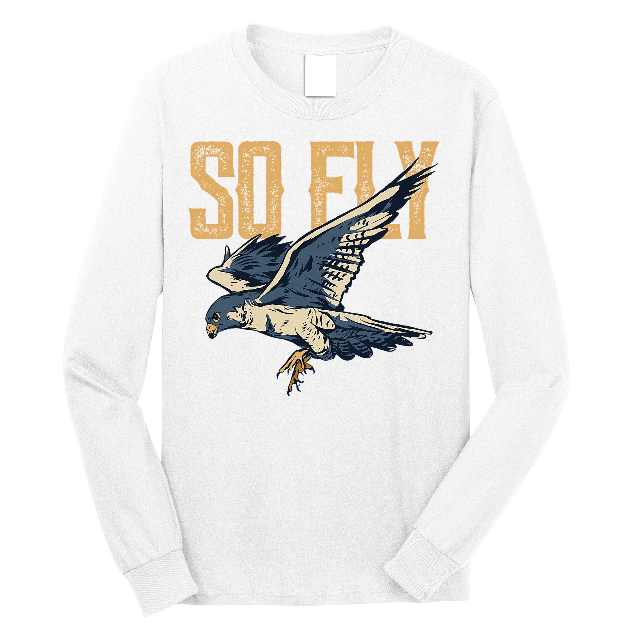So Fly Peregrine Falcon Birding Ornithologists Long Sleeve Shirt