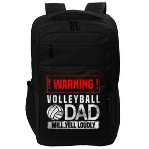 Sports Father Proud Volleyball Dad Will Yell Loudly Game Day Impact Tech Backpack