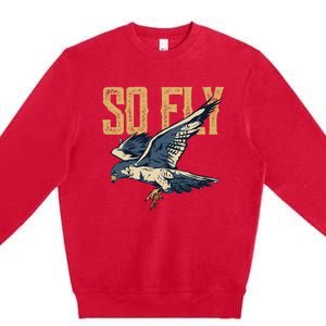 So Fly Peregrine Falcon Birding Ornithologists Premium Crewneck Sweatshirt