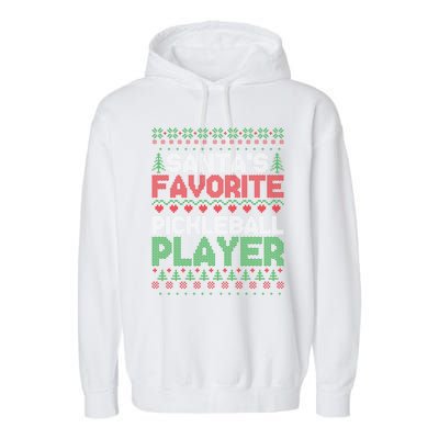 SantaS Favorite Pickleball Player Ugly Christmas Sweater Gift Garment-Dyed Fleece Hoodie