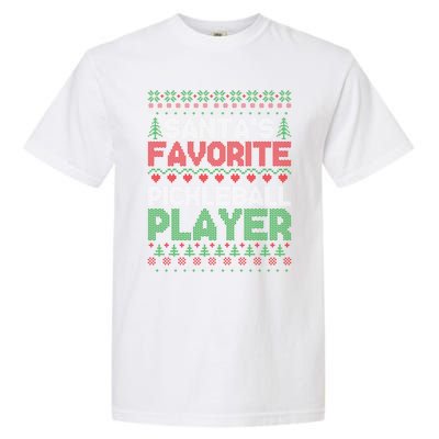 SantaS Favorite Pickleball Player Ugly Christmas Sweater Gift Garment-Dyed Heavyweight T-Shirt