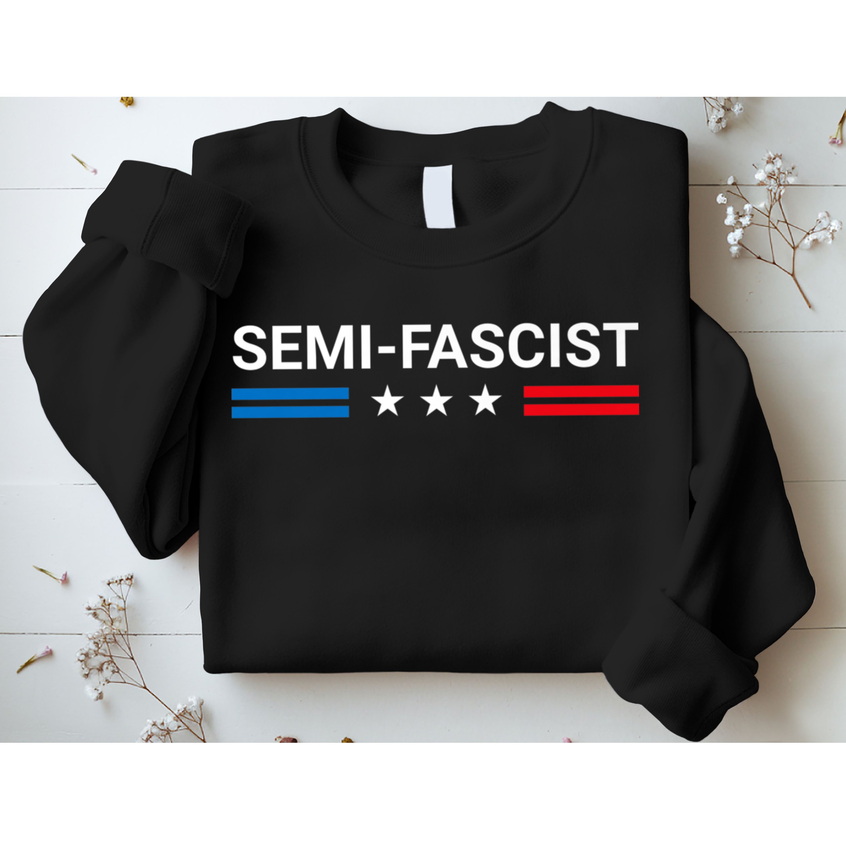 Semi Fascist Funny Political Humor Biden Quotes Sweatshirt