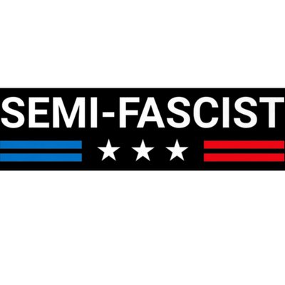 Semi Fascist Funny Political Humor Biden Quotes Bumper Sticker