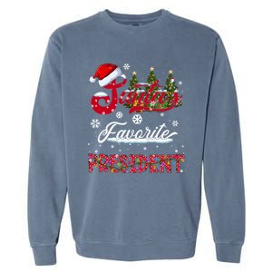 SantaS Favorite President Family Matching Group Christmas Cute Gift Garment-Dyed Sweatshirt