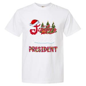 SantaS Favorite President Family Matching Group Christmas Cute Gift Garment-Dyed Heavyweight T-Shirt