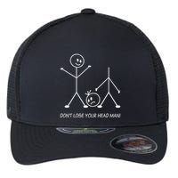 Stick Figures Pun DonT Lose Your Head Man Funny Stickman Flexfit Unipanel Trucker Cap