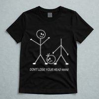 Stick Figures Pun DonT Lose Your Head Man Funny Stickman T-Shirt