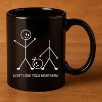 Stick Figures Pun DonT Lose Your Head Man Funny Stickman 11oz C Handle Ceramic Mug