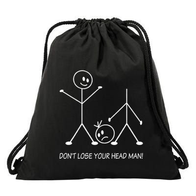 Stick Figures Pun DonT Lose Your Head Man Funny Stickman Drawstring Bag