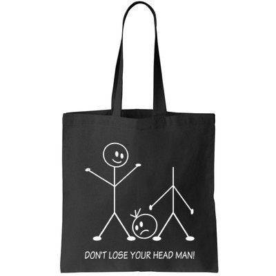 Stick Figures Pun DonT Lose Your Head Man Funny Stickman Bag