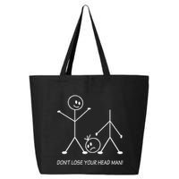 Stick Figures Pun DonT Lose Your Head Man Funny Stickman 25L Jumbo Tote
