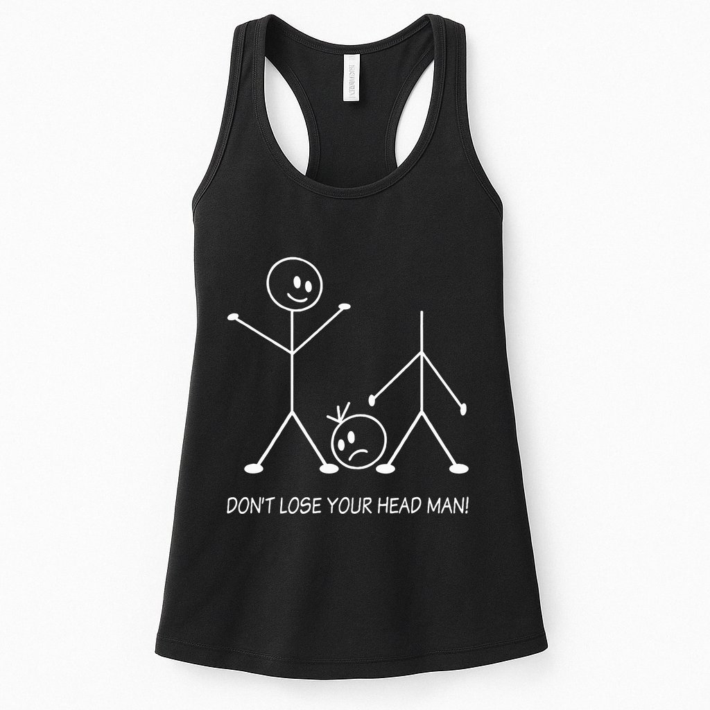 Stick Figures Pun DonT Lose Your Head Man Funny Stickman Womens Tank Top