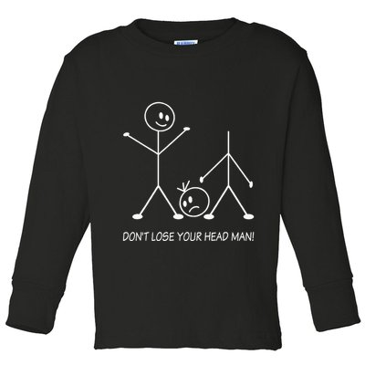 Stick Figures Pun DonT Lose Your Head Man Funny Stickman Toddler Long Sleeve Shirt