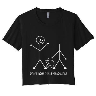 Stick Figures Pun DonT Lose Your Head Man Funny Stickman Crop Top