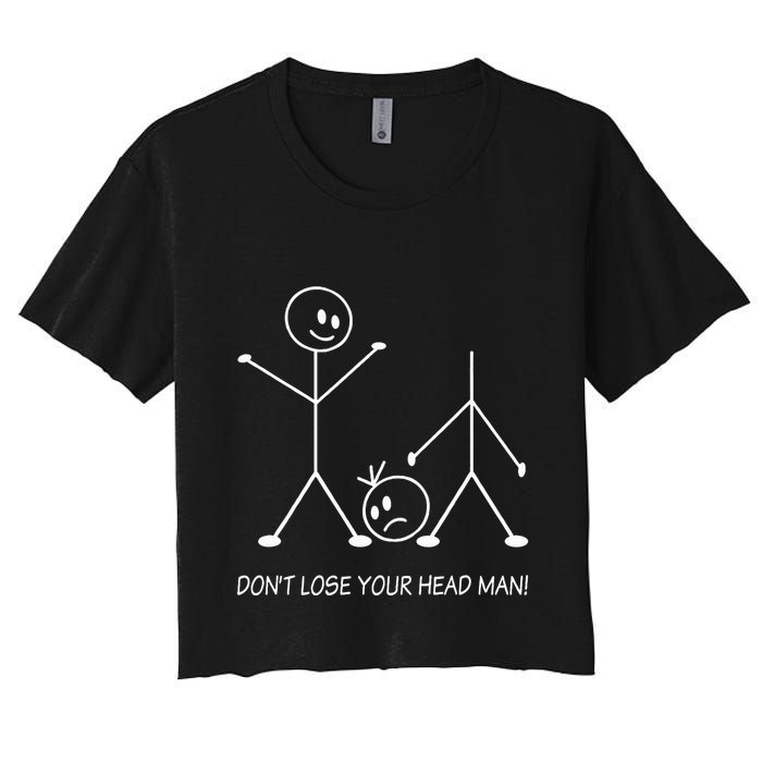 Stick Figures Pun DonT Lose Your Head Man Funny Stickman Crop Top