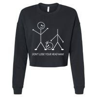 Stick Figures Pun DonT Lose Your Head Man Funny Stickman Cropped Pullover Crew