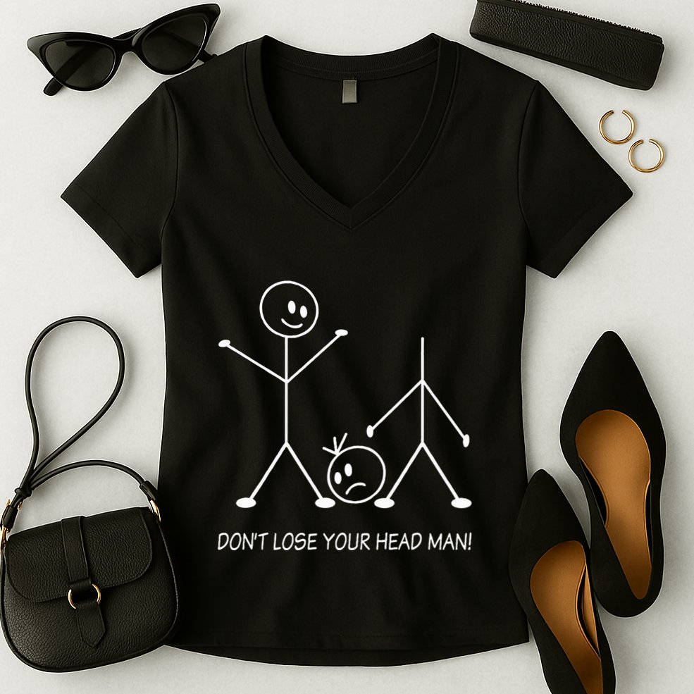 Stick Figures Pun DonT Lose Your Head Man Funny Stickman Women's V-Neck T-Shirt