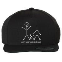 Stick Figures Pun DonT Lose Your Head Man Funny Stickman Wool Snapback Cap