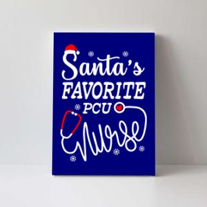 SantaS Favorite Pcu Nurse Funny Christmas Pcu Nurse Gift Canvas