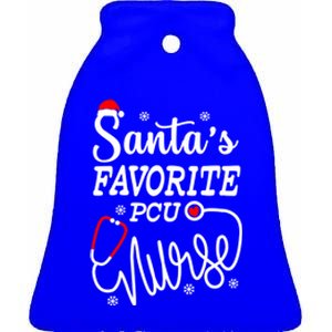 SantaS Favorite Pcu Nurse Funny Christmas Pcu Nurse Gift Ceramic Bell Ornament