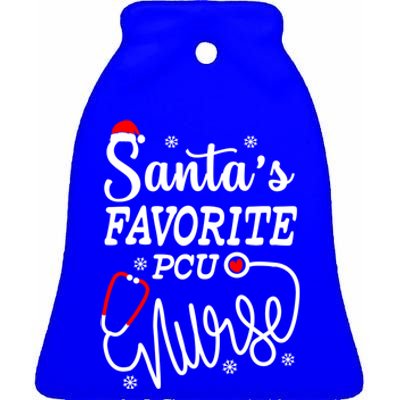 SantaS Favorite Pcu Nurse Funny Christmas Pcu Nurse Gift Ceramic Bell Ornament