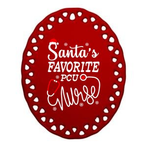 SantaS Favorite Pcu Nurse Funny Christmas Pcu Nurse Gift Ceramic Oval Ornament