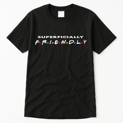 Superficially Friendly Premium Tall T-Shirt