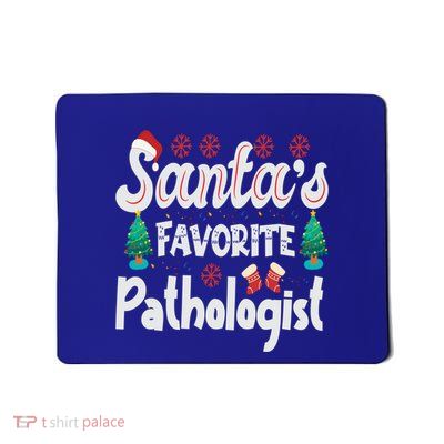 SantaS Favorite Pathologist Funny Christmas Pathologists Gift Mousepad