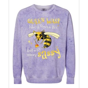 Sassy Fun Queen Wasp Like A Queen Bee But Way More Sassy Colorblast Crewneck Sweatshirt