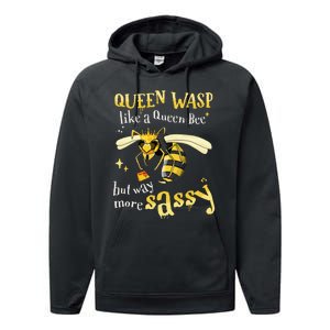 Sassy Fun Queen Wasp Like A Queen Bee But Way More Sassy Performance Fleece Hoodie