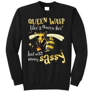 Sassy Fun Queen Wasp Like A Queen Bee But Way More Sassy Sweatshirt