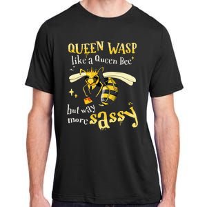 Sassy Fun Queen Wasp Like A Queen Bee But Way More Sassy Adult ChromaSoft Performance T-Shirt