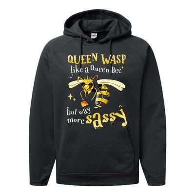 Sassy Fun Queen Wasp Like A Queen Bee But Way More Sassy Performance Fleece Hoodie