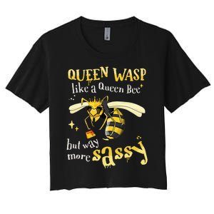 Sassy Fun Queen Wasp Like A Queen Bee But Way More Sassy Women's Crop Top Tee