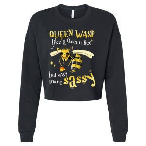 Sassy Fun Queen Wasp Like A Queen Bee But Way More Sassy Cropped Pullover Crew