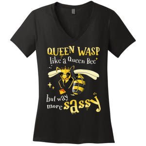 Sassy Fun Queen Wasp Like A Queen Bee But Way More Sassy Women's V-Neck T-Shirt