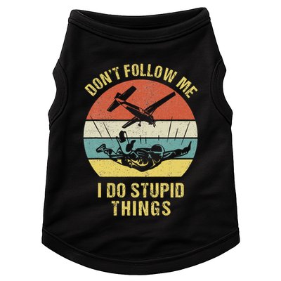 Skydiving Funny Quote Design For A Skydiver Doggie Tank