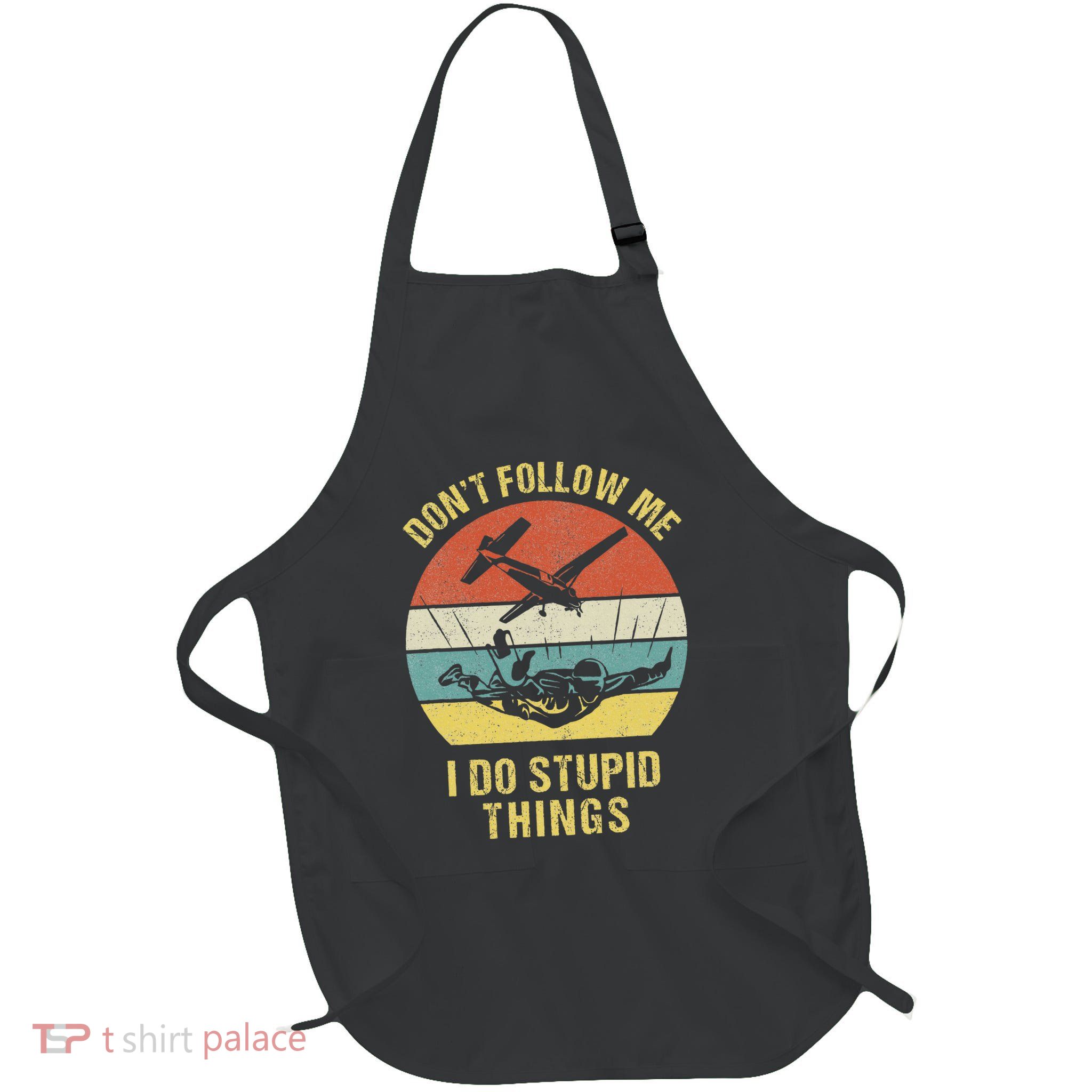 Skydiving Funny Quote Design For A Skydiver Apron