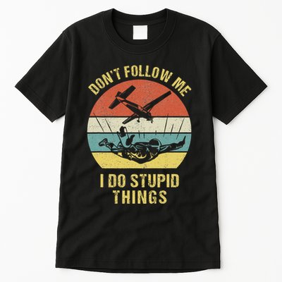 Skydiving Funny Quote Design For A Skydiver Tall T-Shirt