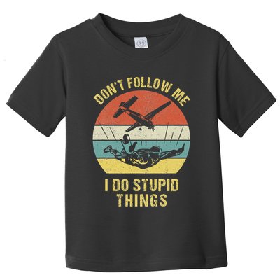 Skydiving Funny Quote Design For A Skydiver Toddler T-Shirt