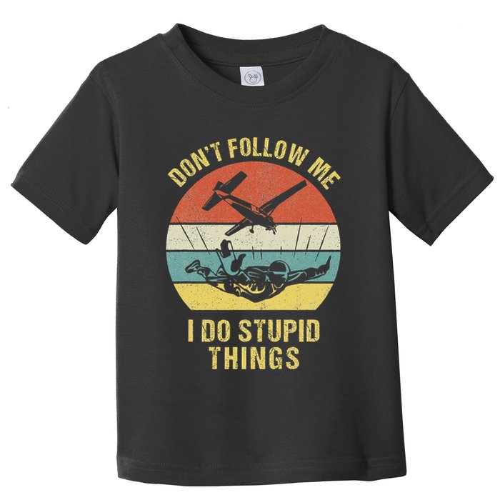 Skydiving Funny Quote Design For A Skydiver Toddler T-Shirt