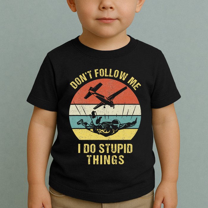 Skydiving Funny Quote Design For A Skydiver Toddler T-Shirt